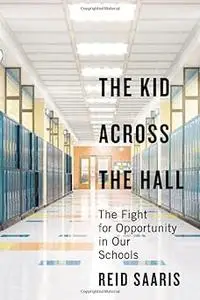 The Kid Across the Hall: The Fight for Opportunity in Our Schools