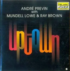 Andre Previn / Mundell Lowe / Ray Brown - Uptown (1990) {Telarc}