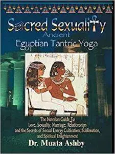 Sacred Sexuality-Ancient Egyptian Tantric Yoga