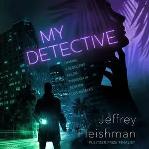 «My Detective» by Jeffrey Fleishman