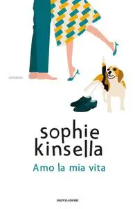 Sophie Kinsella - Amo la mia vita