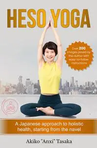 Heso Yoga: A Japanese approach to holistic health, starting from the navel