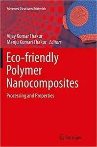 Eco-friendly Polymer Nanocomposites: Processing and Properties (Repost)