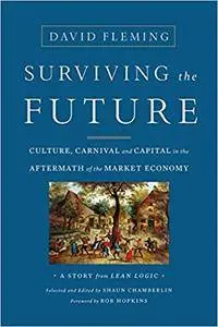 Surviving the Future: Culture, Carnival and Capital in the Aftermath of the Market Economy