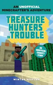 «Minecrafters: Treasure Hunters in Trouble» by Winter Morgan