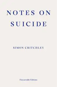 «Notes on Suicide» by Simon Critchley