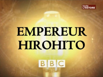 (Toute l'Histoire) Empereur Hirohito (2011)