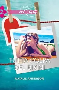 Natalie Anderson - Tutta Colpa Del Bikini