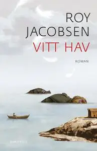 «Vitt hav» by Roy Jacobsen