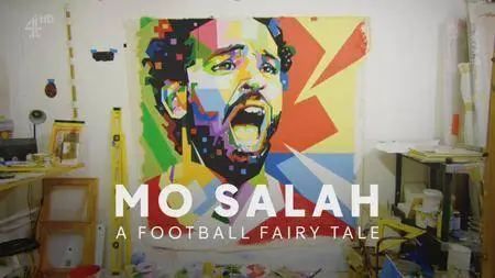 Channel 4 - Mo Salah: A Football Fairy Tale (2018)