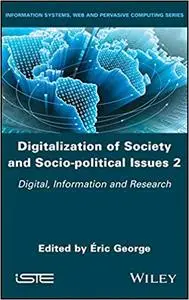 Digitalization of Society and Socio-political Issues 2: Digital, Information, and Research