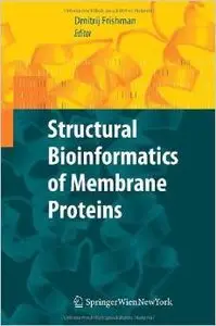 Structural Bioinformatics of Membrane Proteins by D. Frishman