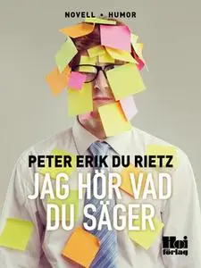 «Jag hör vad du säger» by Peter Erik Du Rietz