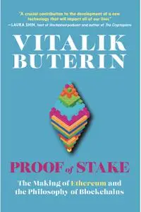 Proof of Stake: The Making of Ethereum and the Philosophy of Blockchains