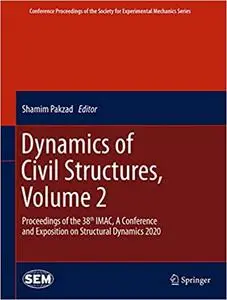 Dynamics of Civil Structures, Volume 2: Proceedings of the 38th IMAC, A Conference and Exposition on Structural Dynamics