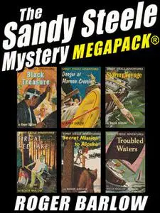 «The Sandy Steele Mystery MEGAPACK®: 6 Young Adult Novels (Complete Series)» by Roger Barlow