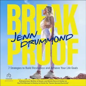 BreakProof: 7 Strategies to Build Resilience and Achieve Your Life Goals (How to Reach Your Life Goals) [Audiobook]