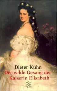 Der wilde Gesang der Kaiserin Elisabeth: Erzählungen (repost)