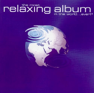 VA - The Most Relaxing Album In The World ... Ever! (1998)