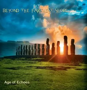 Age Of Echoes - Beyond the Farthest Shore (2015)