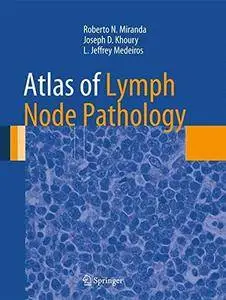 Atlas of Lymph Node Pathology (Atlas of Anatomic Pathology) [Repost]