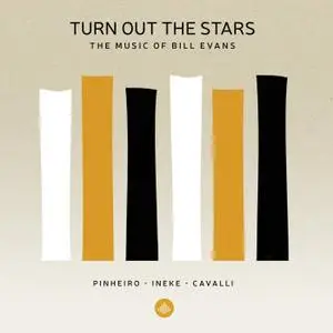 Eric Ineke, Ricardo Pinheiro & Massimo Cavalli - Turn out the Stars: the Music of Bill Evans (2021)
