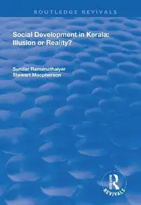 Social Development in Kerala: Illusion or Reality?: Illusion or Reality?
