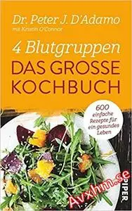 4 Blutgruppen - Das große Kochbuch