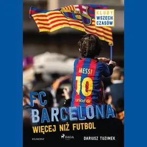 «FC Barcelona - Więcej niż futbol» by Dariusz Tuzimek