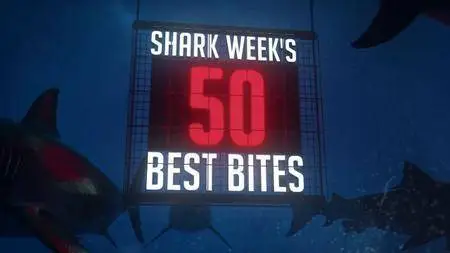 Discovery Channel - Shark Week's 50 Best Bites (2018)