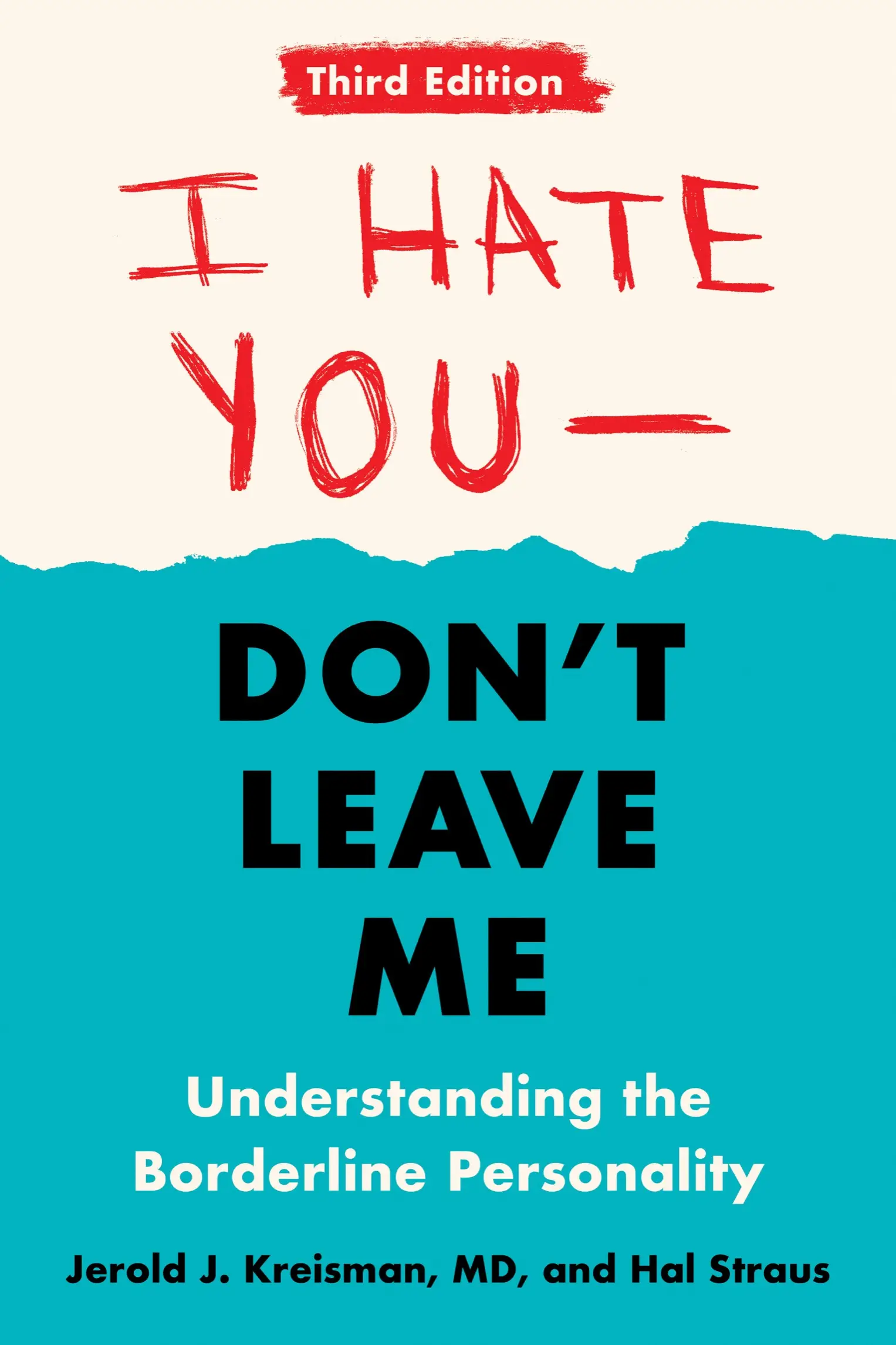 I Hate You—Don't Leave Me: Understanding the Borderline Personality, 3rd Edition