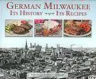 German Milwaukee : its history, its recipes (Repost)