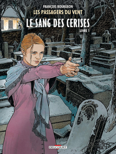 Les Passagers du Vent - Tome 8 - Le Sang des Cerises - Livre 1 - Rue de l'Abreuvoir