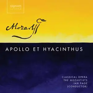 The Mozartists, Classical Opera Company & Ian Page - Mozart: Apollo et Hyacinthus (2019)
