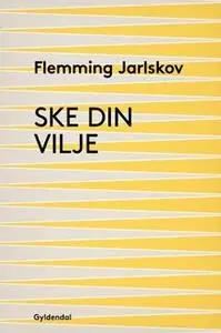 «Ske din vilje» by Flemming Jarlskov