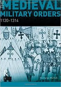 The Medieval Military Orders: 1120-1314