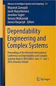 Dependability Engineering and Complex Systems: Proceedings of the Eleventh International Conference