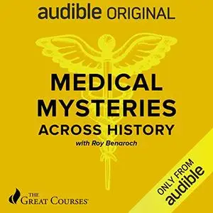 Medical Mysteries Across History [Audiobook]