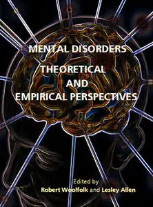 "Mental Disorders: Theoretical and Empirical Perspectives" ed. by Robert Woolfolk and Lesley Allen