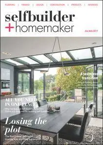 Selfbuilder & Homemaker - July / August 2017