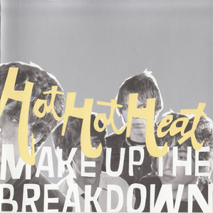 Hot Hot Heat - Make Up The Breakdown [Sub Pop, Sire 5046642252] {Europe 2002}