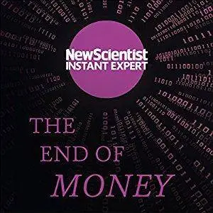 The End of Money: The Story of Bitcoin, Cryptocurrencies and the Blockchain Revolution [Audiobook]