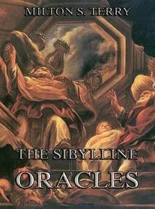 «The Sibylline Oracles» by Milton S. Terry