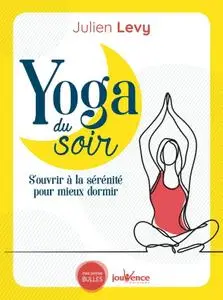 Julien Levy, "Yoga du soir : S'ouvrir à la sérénité"