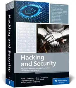 Hacking and Security: The Comprehensive Guide to Penetration Testing and Cybersecurity (Rheinwerk Computing)