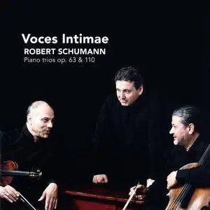 Voces Intimae - Robert Schumann: Piano Trios Op. 63 & 110 (2011)