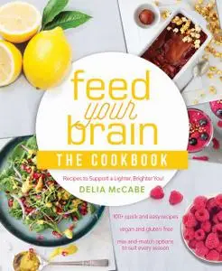 «Feed Your Brain: The Cookbook» by Delia McCabe