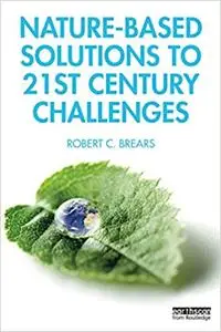 Nature-Based Solutions to 21st Century Challenges