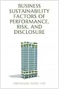 Business Sustainability Factors of Performance, Risk, and Disclosure