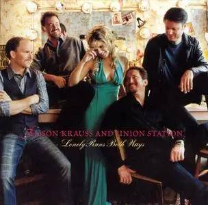 Alison Krauss, Union Station - Lonely Runs Both Ways (2004)